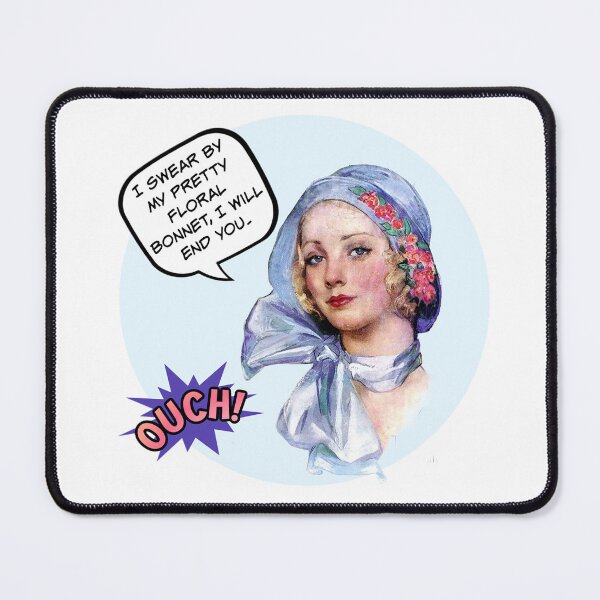 Item preview, I Swear By My Pretty Floral Bonnet! - Office/Women's Humor designed and sold by SSustainable.