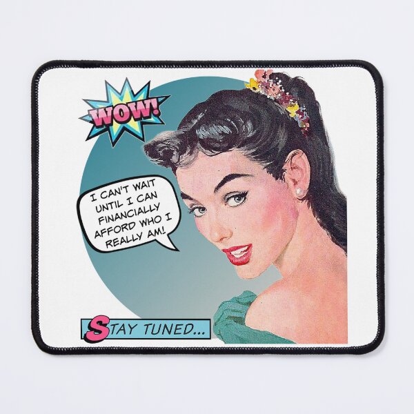 Item preview, I Can't Wait Until I Can Afford Who I Am! - Office/Women's Humor designed and sold by SSustainable.