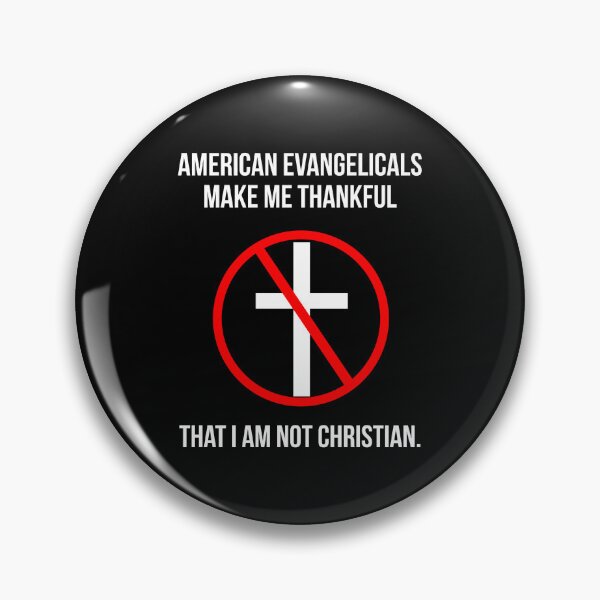 Item preview, Evangelicals make me thankful not to be Christian  designed and sold by Rachel the Artist .