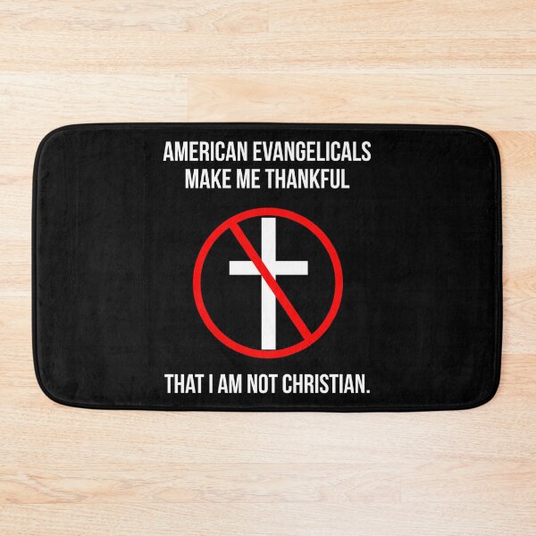 Item preview, Evangelicals make me thankful not to be Christian  designed and sold by Rachel the Artist .