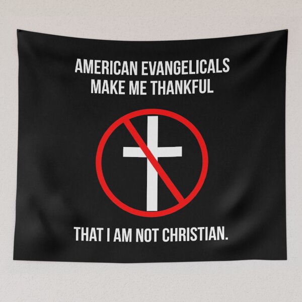 Item preview, Evangelicals make me thankful not to be Christian  designed and sold by Rachel the Artist .