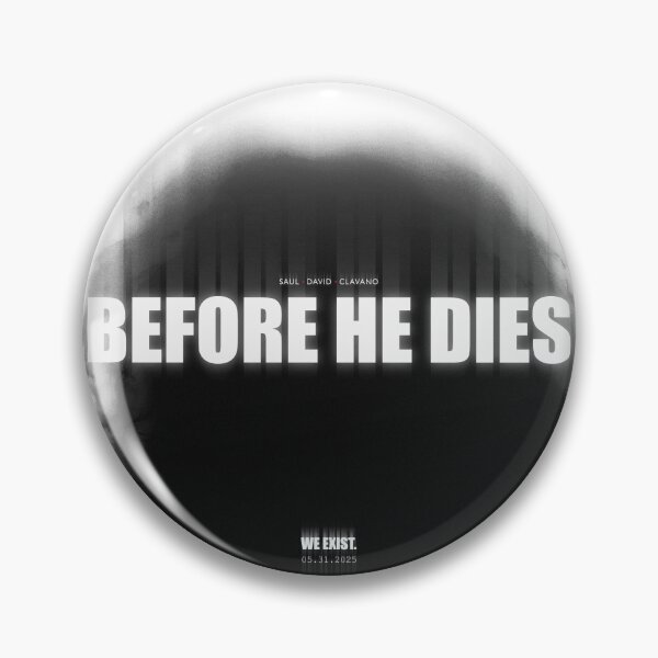 Item preview, Before He Dies. (With Text) designed and sold by WeExistOfficial.