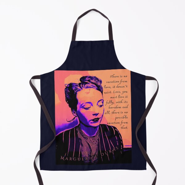 Item preview, Marguerite Duras quote: There is no vacation from love, it doesn't exist. Love, you must live it fully, with its boredom and all, there is no possible vacation from that. designed and sold by artbleed.