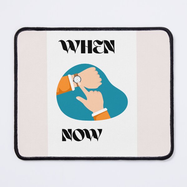 Item preview, WHEN NOW – A Bold Reminder to Act designed and sold by CafeCanvasPrint.