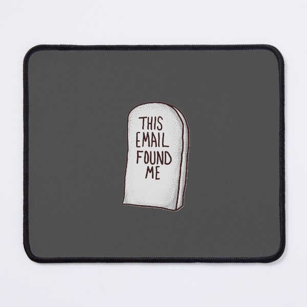 Artikelvorschau, „Diese E-Mail hat mich gefunden“ Tombstone entworfen und verkauft von ZakAlsoDraws.