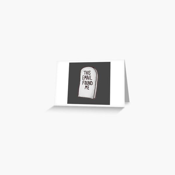 Item preview, "This email found me" Tombstone designed and sold by ZakAlsoDraws.