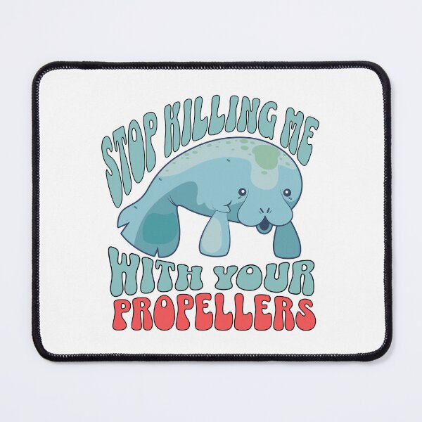 Item preview, Manatee stop killing me with your propellers designed and sold by BritishDelights.