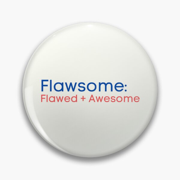 Item preview, Flawsome: Flawed + Awesome designed and sold by SWETA HALDER.