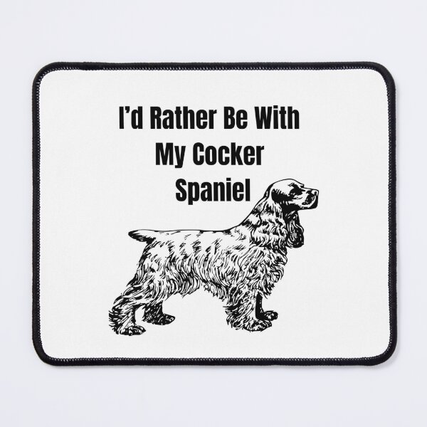 Item preview, I'd Rather Be With My Cocker Spaniel designed and sold by TheEmptyBottleStudio.