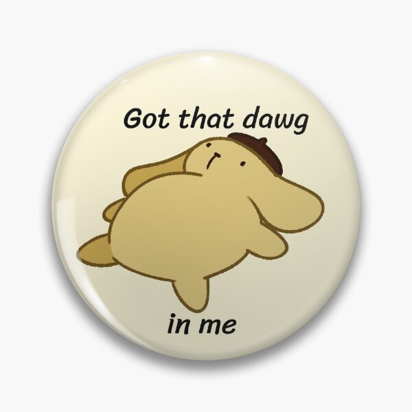 Item preview, Pompompurin Got that Dawg in Me designed and sold by tismeudonsoup.