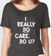 I Really Do Care Women's Relaxed Fit T-Shirt