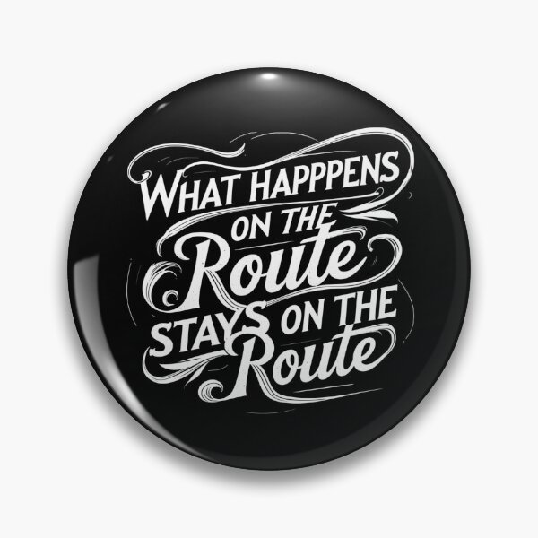 Item preview, What Happens On The Route Stays On The Route designed and sold by nmalarcher.