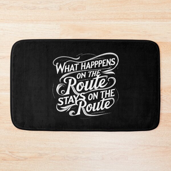 Item preview, What Happens On The Route Stays On The Route designed and sold by nmalarcher.