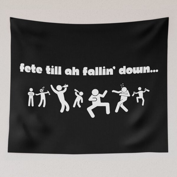 Item preview, Fete Till Ah Fallin’ Down designed and sold by Irie Tees.