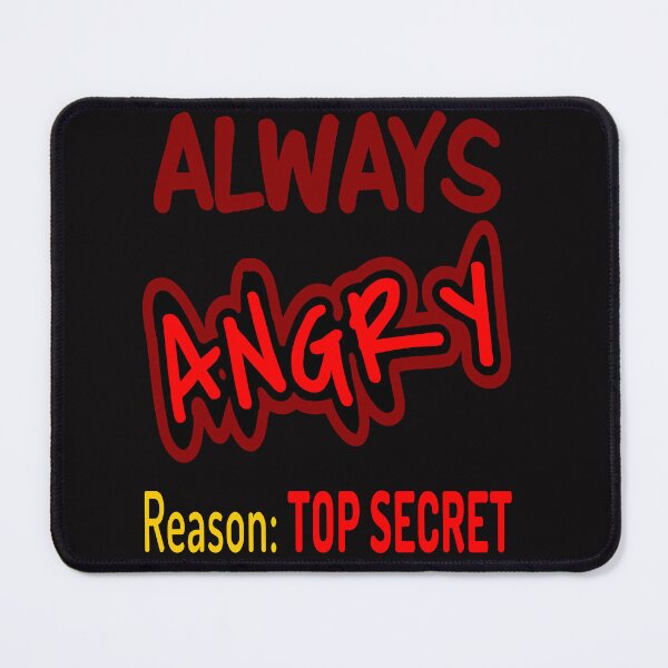 Item preview, Always Angry Reason: Top Secret! designed and sold by DNC1134.
