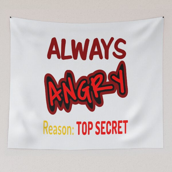 Item preview, Always Angry Reason: Top Secret! designed and sold by DNC1134.
