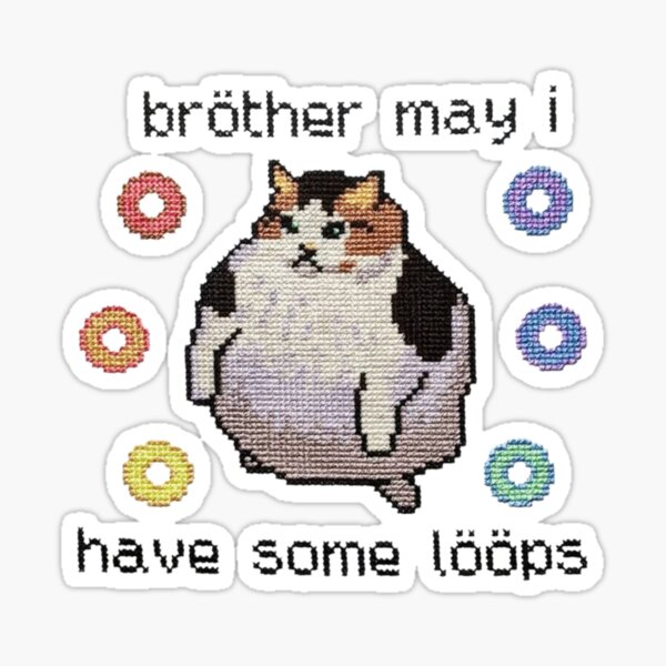 Artikel-Vorschau von Bruder, darf ich Loops haben, lustige Katze, süßes Kätzchen, dicker Chonker, designt und verkauft von creepytoesart.