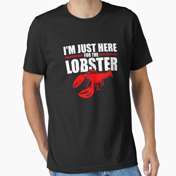 Item preview, I'm Just Here For The Lobster designed and sold by kaylavujiatny.