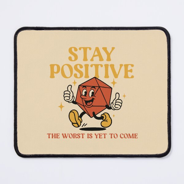 Item preview, Stay Positive the Worst is Yet to Come TTRPG Dark Humor designed and sold by pixeptional.