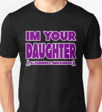 Funny I'm Your Daughter! Alzheimers Awareness Unisex T-Shirt