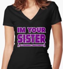 Funny I'm Your Sister! Alzheimers Awareness Women's Fitted V-Neck T-Shirt