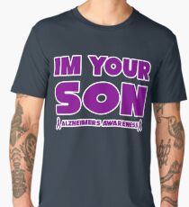 Funny I'm Your Son! Alzheimers Awareness Men's Premium T-Shirt