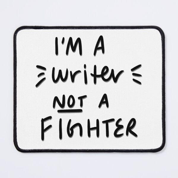 Item preview, I'm a writer not a fighter designed and sold by Cuttlefish-comms.