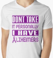 Don't Take it Personally, I Have Alzheimer's! Awareness Men's V-Neck T-Shirt
