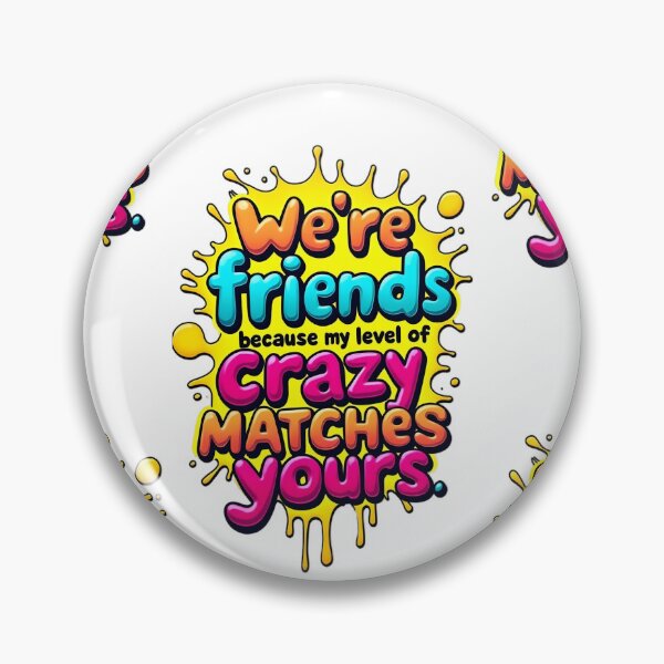 Item preview, We are friends because of our craziness designed and sold by Joshuasanga76a.