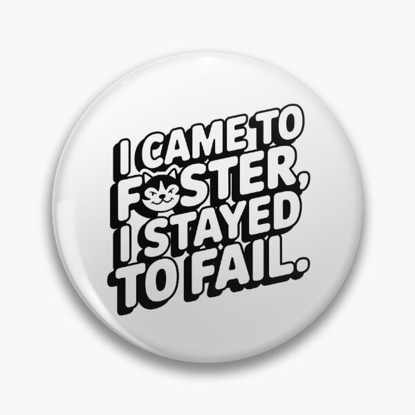 Item preview, "I Came to Foster, I Stayed to Fail" Funny Pet Adoption Rescue  designed and sold by CuteDesignables.