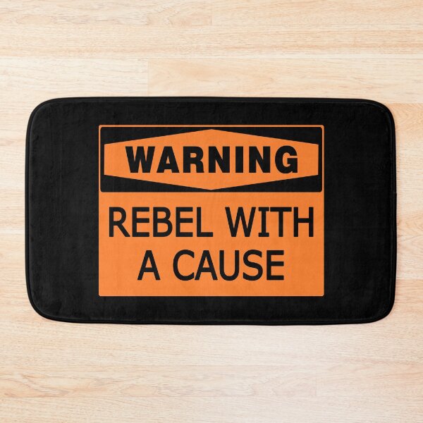 Item preview, WARNING SIGN: REBEL WITH A CAUSE, NOVELTY SIGNAGE, QUIRKY designed and sold by AASparksDesigns.