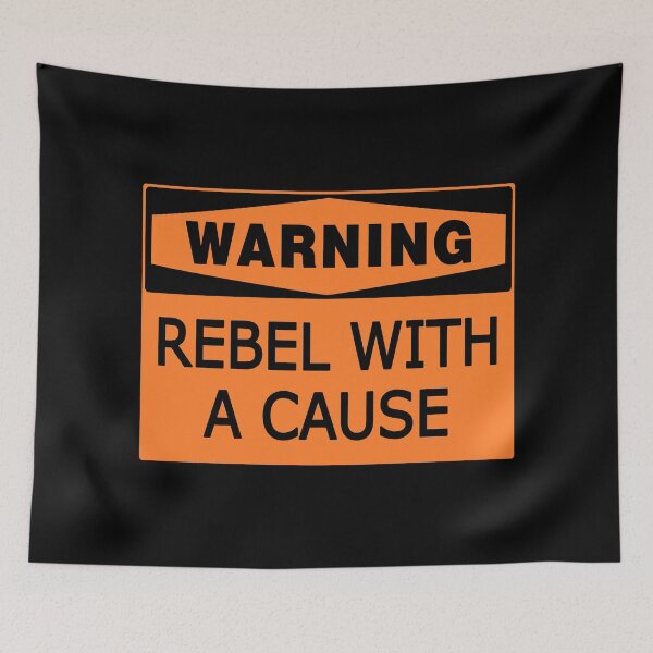 Item preview, WARNING SIGN: REBEL WITH A CAUSE, NOVELTY SIGNAGE, QUIRKY designed and sold by AASparksDesigns.