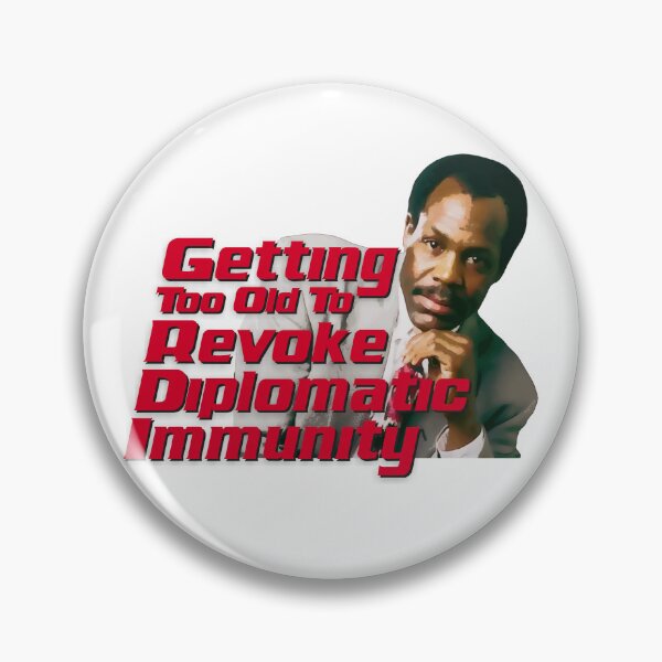 Item preview, Getting too Old to Revoke Diplomatic Immunity  designed and sold by UNK-Fatigues.