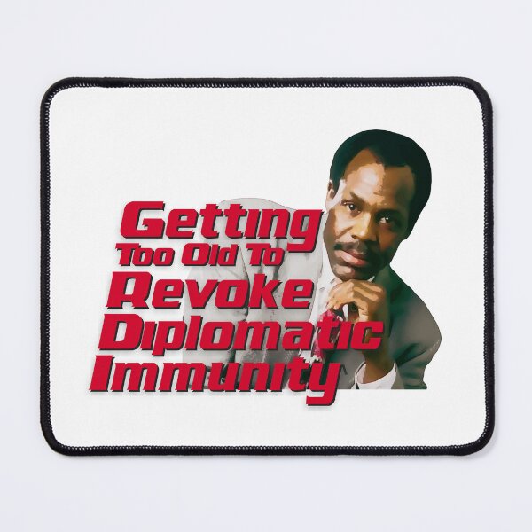 Item preview, Getting too Old to Revoke Diplomatic Immunity  designed and sold by UNK-Fatigues.