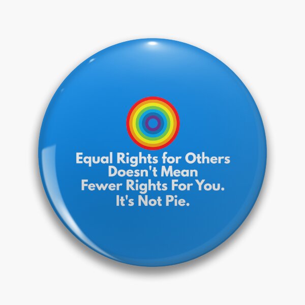 Item preview, Equal Rights for Others Doesn't Mean Fewer Rights For You. It's Not Pie. designed and sold by musthavewords.