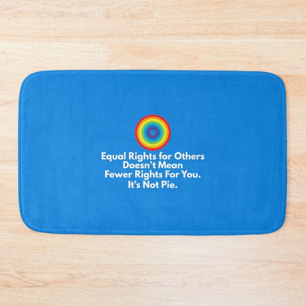 Item preview, Equal Rights for Others Doesn't Mean Fewer Rights For You. It's Not Pie. designed and sold by musthavewords.