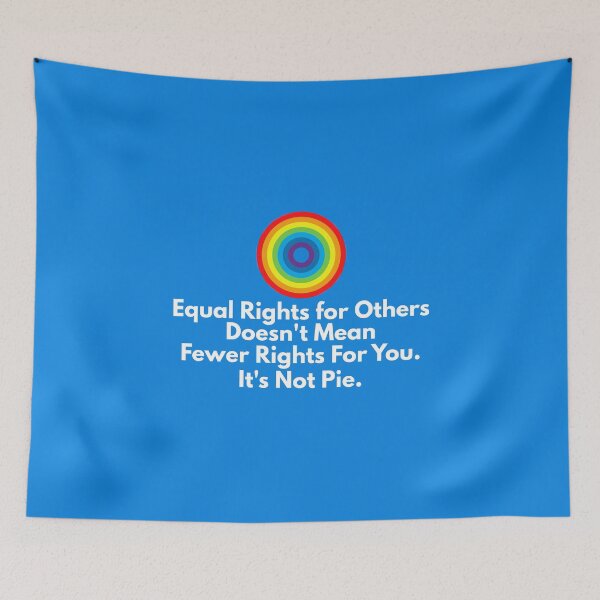 Item preview, Equal Rights for Others Doesn't Mean Fewer Rights For You. It's Not Pie. designed and sold by musthavewords.