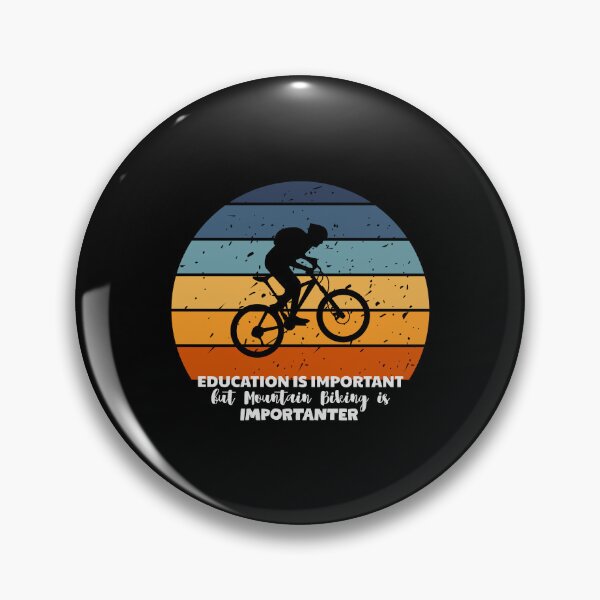 Item preview, Education is Important but Mountain Biking is Importanter designed and sold by musthavewords.