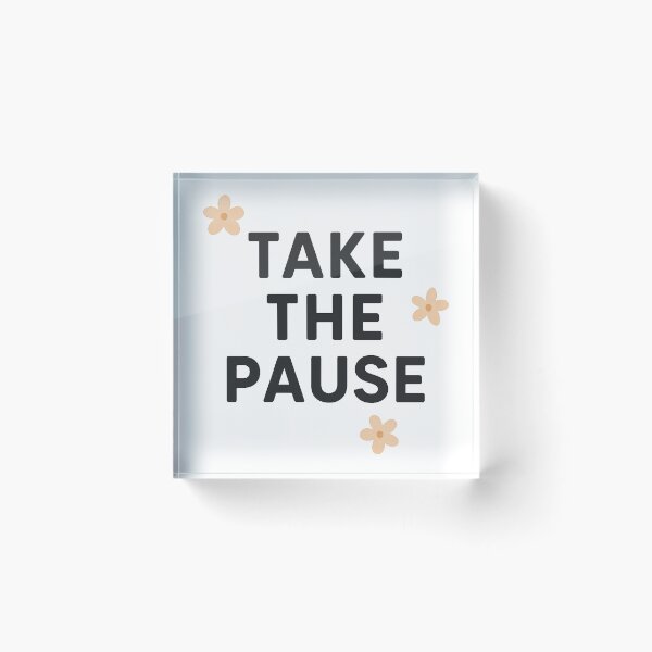 Item preview, Take the pause mindfulness minimal quote designed and sold by Kalpa.