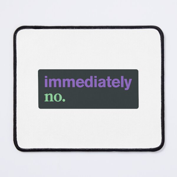 Item preview, immediately no designed and sold by musthavewords.