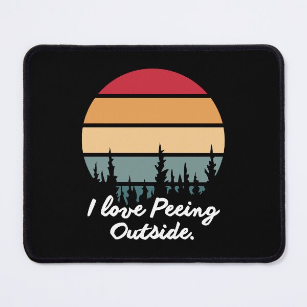 Item preview, I love Peeing Outside designed and sold by musthavewords.