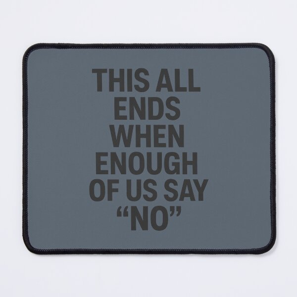 Item preview, This All Ends When Enough Of Us Say No designed and sold by HowToCanadian.