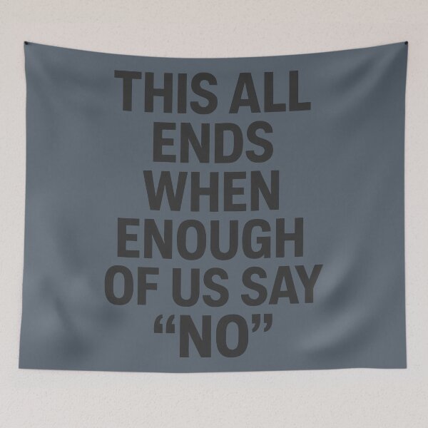 Item preview, This All Ends When Enough Of Us Say No designed and sold by HowToCanadian.