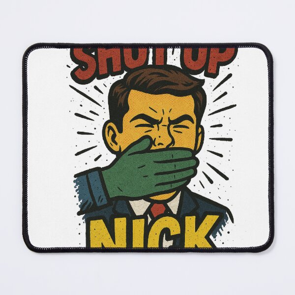 Item preview, Shut Up Nick designed and sold by Abidel.