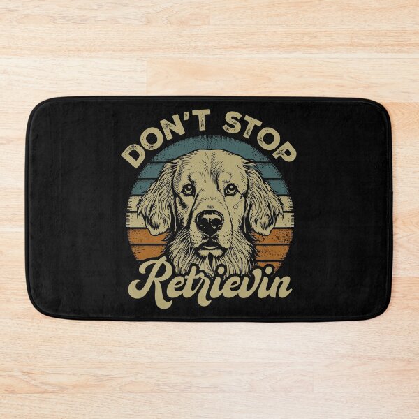 Item preview, Don't Stop  Retrievin designed and sold by Hairball-Pets.