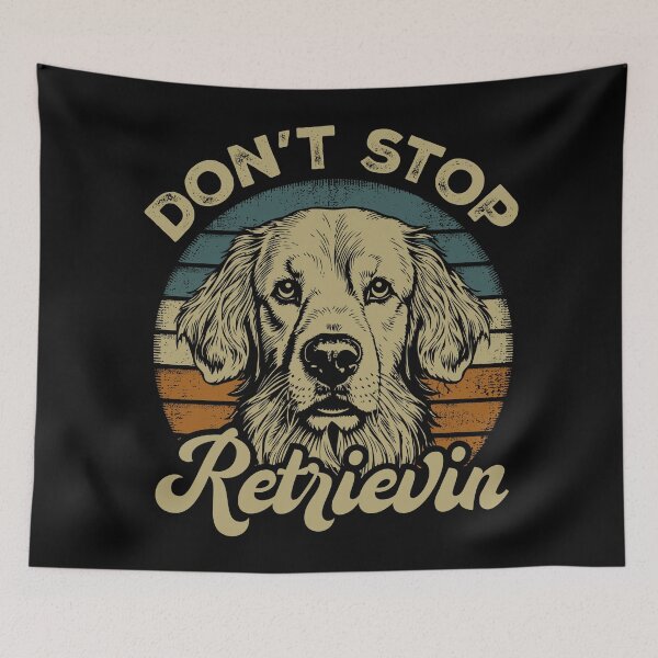 Item preview, Don't Stop  Retrievin designed and sold by Hairball-Pets.