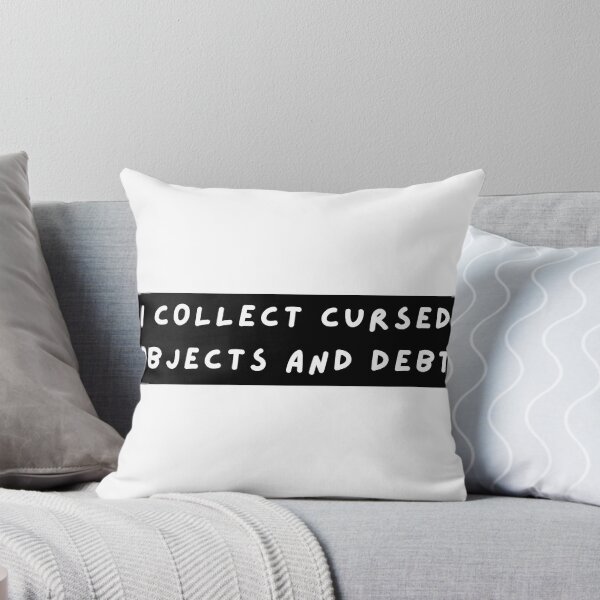 Item preview, i collect cursed objects and debt designed and sold by send8them8off.