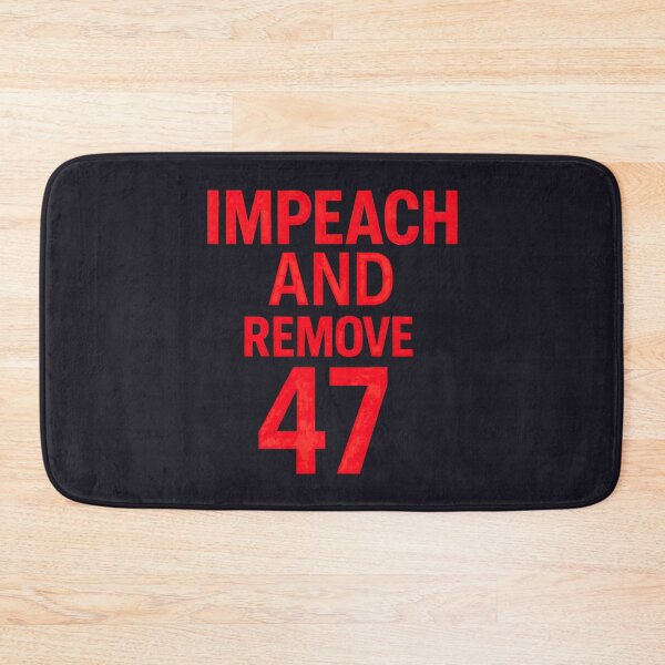 Item preview, Impeach And Remove 47 designed and sold by HowToCanadian.