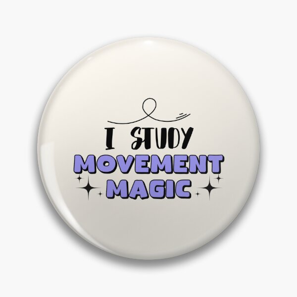 Item preview, I Study Movement Magic designed and sold by musthavewords.