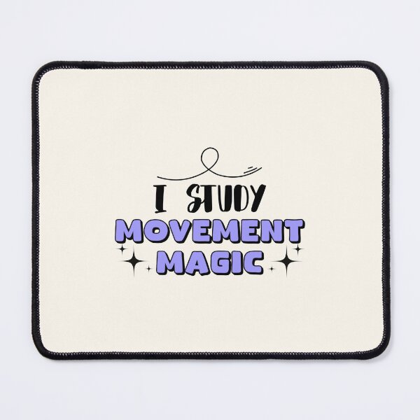 Item preview, I Study Movement Magic designed and sold by musthavewords.